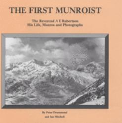First Munroist : Rev. A. E. Robertson - His Life, Munros and Photographs