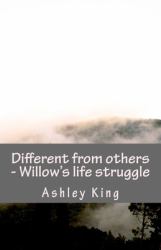 Different from Others - Willow's Life Struggle