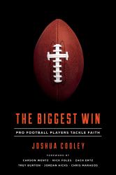 The Biggest Win : Pro Football Players Tackle Faith