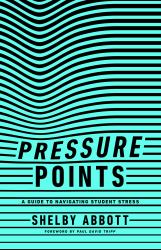 Pressure Points : A Guide to Navigating Student Stress