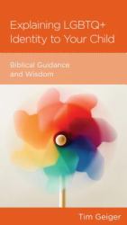Explaining LGBT+ Identity to Your Child : Biblical Guidance and Wisdom