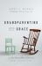 Grandparenting with Grace : Living the Gospel with the Next Generation