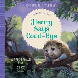 Henry Says Goodbye : When You Are Sad