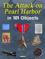 The Attack on Pearl Harbor in 101 Objects