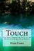 Touch : The Most Important Role of the Nurse in Caring for a Patient