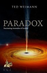 Paradox : Fascinating Anomalies of Science. Coloure Edition