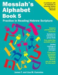 Messiah's Alphabet Book 5 : Practice in Reading Hebrew Scripture