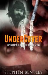 Undercover: Operation Julie - the Inside Story