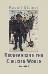 Reorganizing the Civilized World : Lecture for the Workers and Employees of the Waldorf-Astoria Cigarette Factory in Stuttgart, Germany