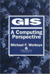 Geographic Information Systems : A Computing Perspective