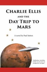 Charlie Ellis and the Day Trip to Mars