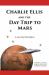Charlie Ellis and the Day Trip to Mars