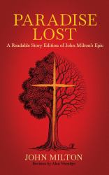 Paradise Lost : A Readable Story Edition of John Milton's Epic (Easy-To-read Version)