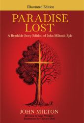 Paradise Lost : A Readable Story Edition of John Milton's Epic (with 50 Classic Illustrations by Gustave Doré )