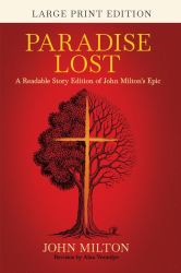 Paradise Lost (Large Print) : A Readable Story Edition of John Milton's Epic (Easy-To-read Version)