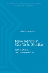 New Trends in Quranic Studies : Text, Context, and Interpretation