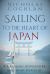 Sailing to the Heart of Japan : A Cruising Adventure and How-To Guide