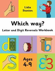 Which Way? : Letter and Digit Reversals Workbook. Ages 4-9