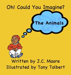 Oh! Could Your Imagine? : The Animals