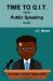 Time to GIT : Quick Public Speaking Guide Time to GIT : Quick Public Speaking Guide