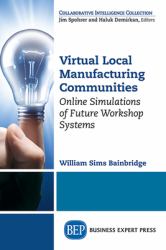 Virtual Local Manufacturing Communities : Online Simulations of Future Workshop Systems