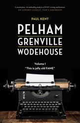 Pelham Grenville Wodehouse - Volume 1: This Is Jolly Old Fame
