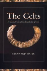 The Celts : A History from Earliest Times to the Present