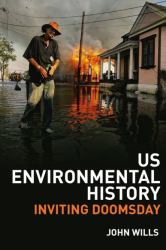 US Environmental History : Inviting Doomsday