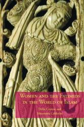 Women And the Fatimids in the World of Islam