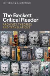 The Beckett Critical Reader : Archives, Theories and Translations