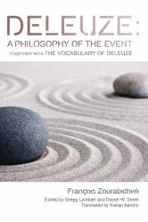 Deleuze: A Philosophy of the Event: together with The Vocabulary of Deleuze