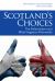 Scotland's Choices : The Referendum and What Happens Afterwards