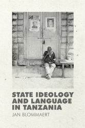 State Ideology and Language in Tanzania: Second and Revised Edition