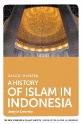 A History of Islam in Indonesia : Unity in Diversity