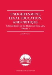 Enlightenment, Legal Education, and Critique : Selected Essays on the History of Scots Law, Volume 2