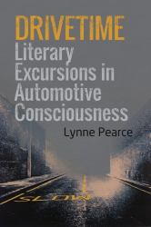 Drivetime : Literary Excursions in Automotive Consciousness