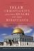 Islam, Christianity and the Realms of the Miraculous : A Comparative Exploration