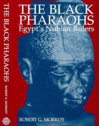 The Black Pharaohs : Egypt's Nubian Rulers
