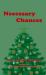 Necessary Chances