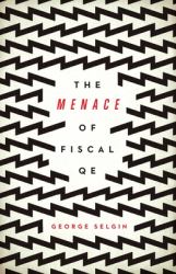 The Menace of Fiscal QE