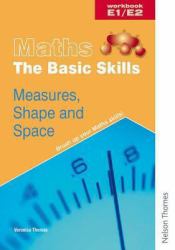 Maths the Basic Skills Measures, Shape and Space Workbook E1/E2