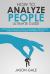 How to Analyze People Ultimate Guide: Learn Psychology, Body Language, Percepti