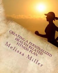 Creating a Personalized Health Related Fitness Plan