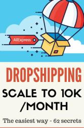 DROPSHIPPING: SCALE to 10K/MONTH - the Easiest Way- 62 Secrets - 2nd Edition