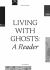 Living with Ghosts: a Reader : Writings on Coloniality, Decoloniality, Hauntology and Contemporary Art