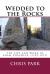 Wedded to the Rocks : The Life and Work of Adam Sedgwick (1785-1873)
