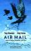 Air Mail : Letters of Politics, Pandemics, and Place Air Mail : Letters of Politics, Pandemics, and Place