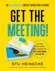Get the Meeting! : An Illustrative Contact Marketing Playbook