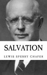 Lewis Sperry Chafer: Salvation {Revival Press Edition}