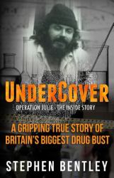 Undercover: Operation Julie - the Inside Story